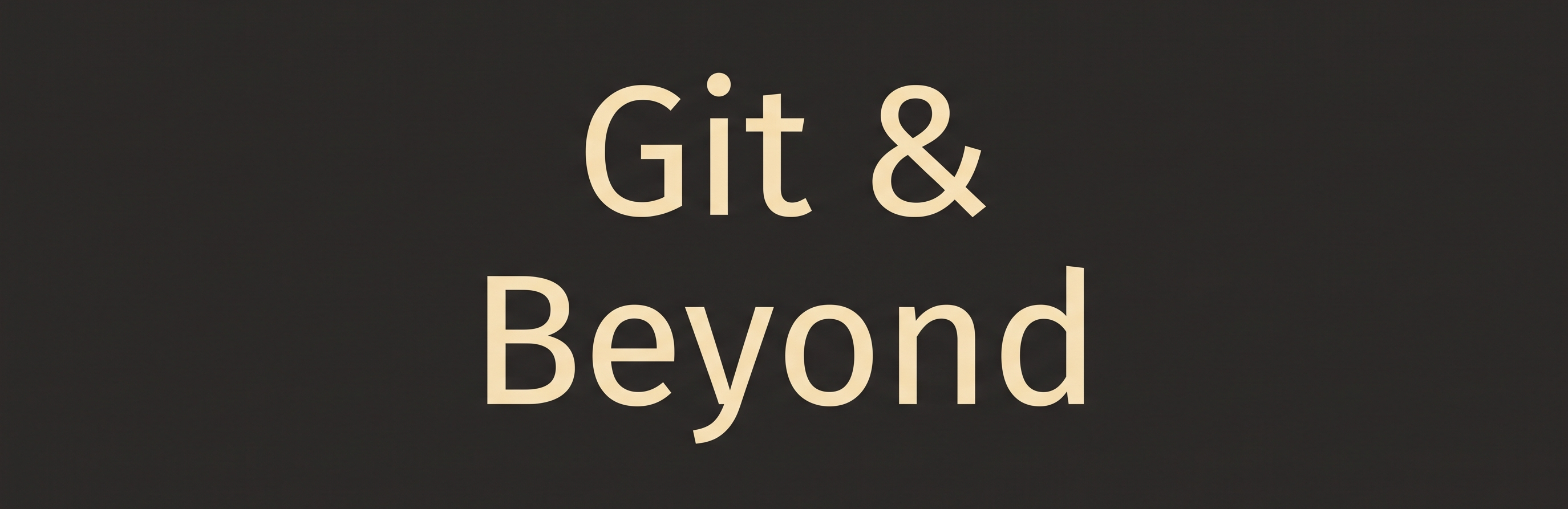 Git & Beyond